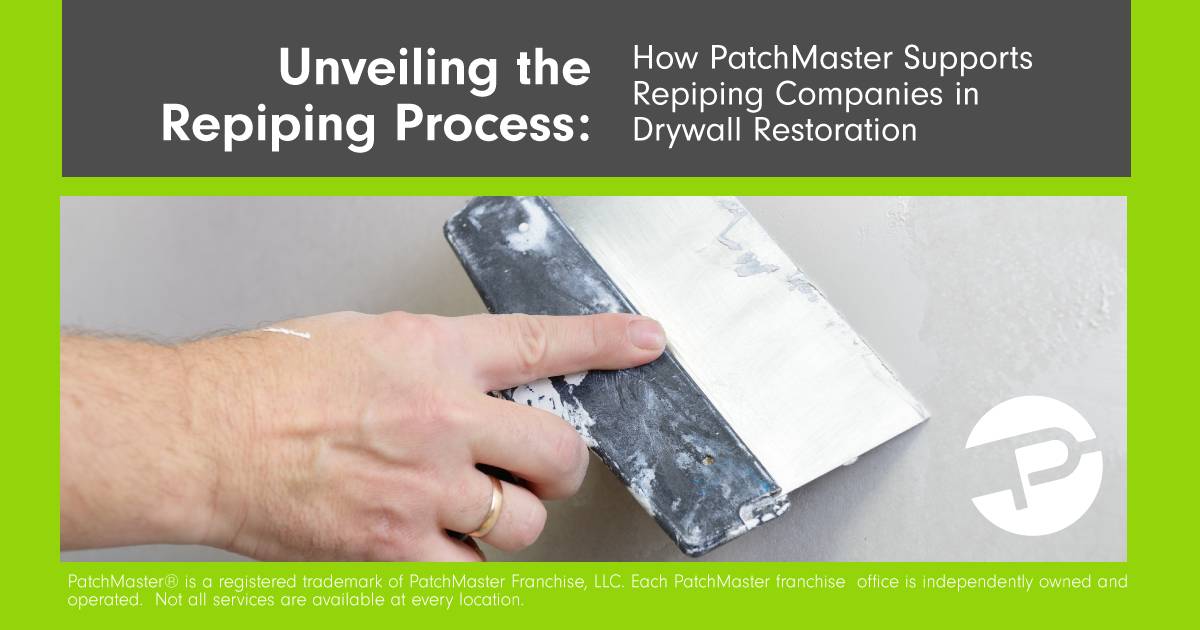 Unveiling the Repiping Process: How PatchMaster Supports Repiping Companies in Drywall Restoration