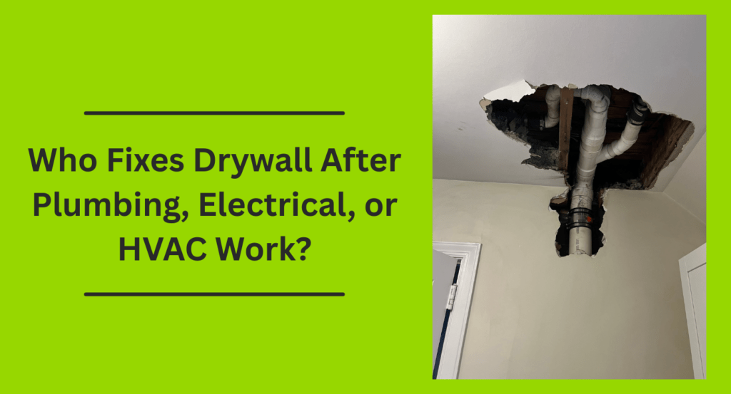 Who-Fixes-Drywall-After-Plumbing-Electrical-or-HVAC-Work